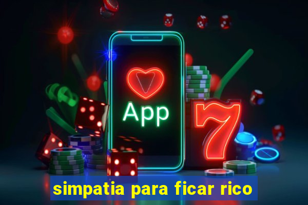 simpatia para ficar rico